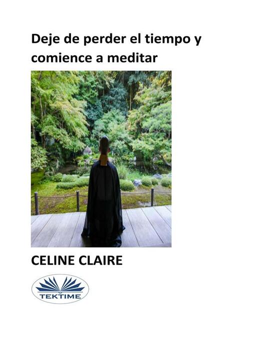 Title details for Deje De Perder El Tiempo Y Comience a Meditar by Celine Claire - Available